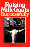 Raising Milk Goats Successfully